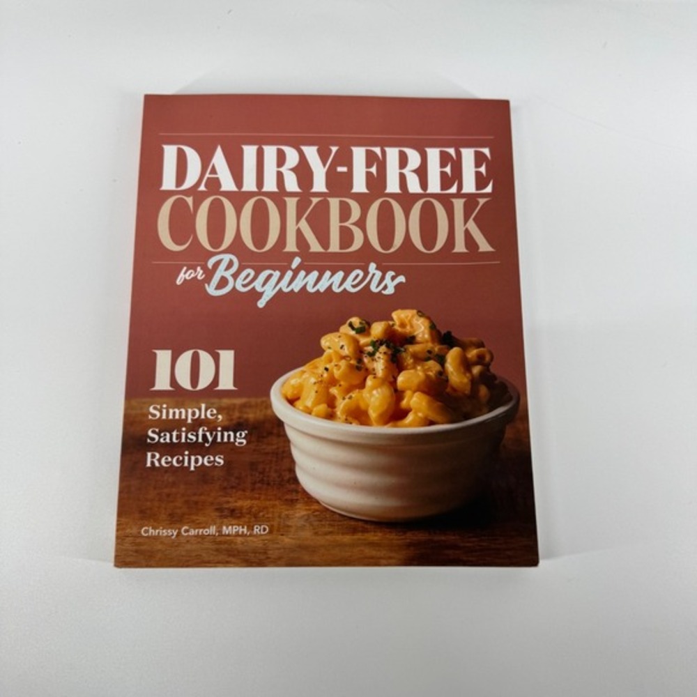 Dairy-Free Cookbook for Beginners: 101 Simple,‎ Satisfying Recipes by Carroll MP